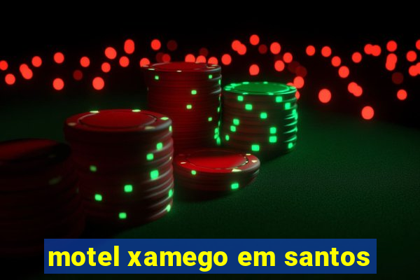 motel xamego em santos